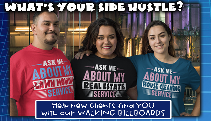Make Extra Cash with our Walking Billboards!